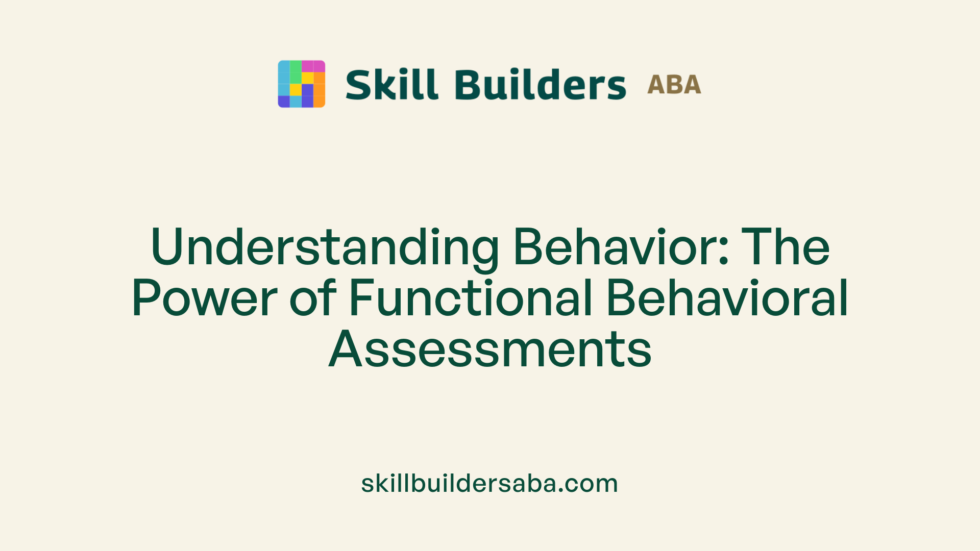 Understanding Behavior: The Power of Functional Behavioral Assessments