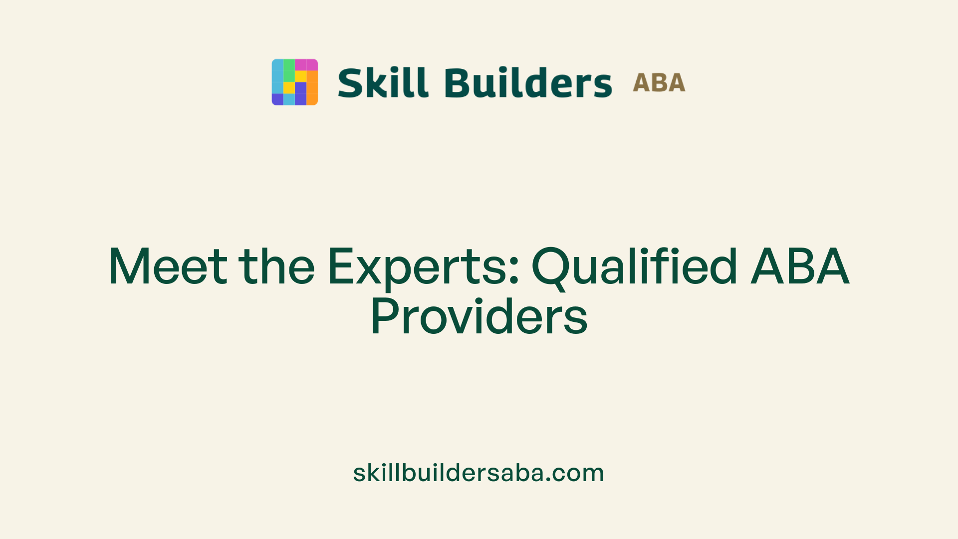 Meet the Experts: Qualified ABA Providers