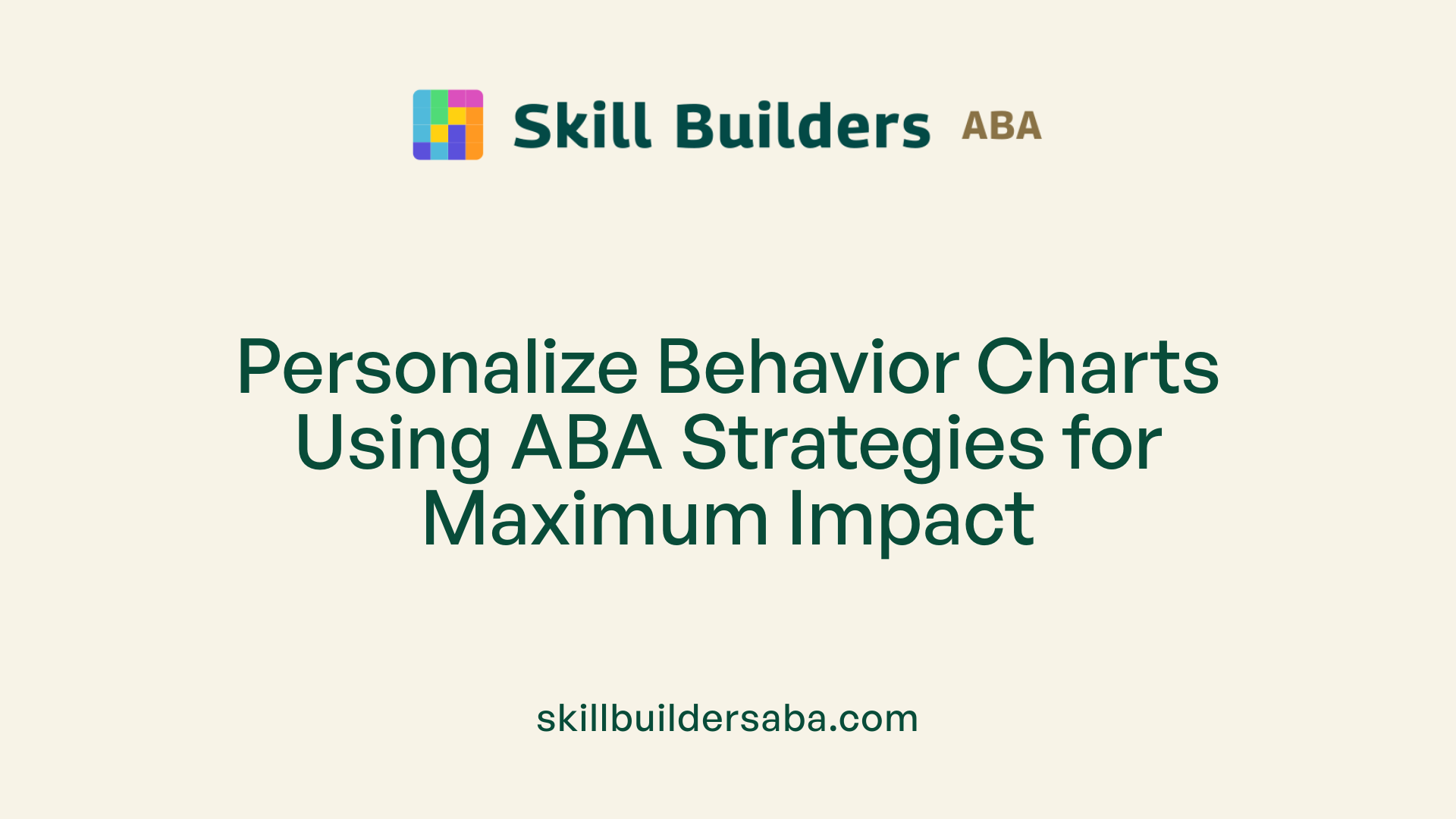 Personalize Behavior Charts Using ABA Strategies for Maximum Impact