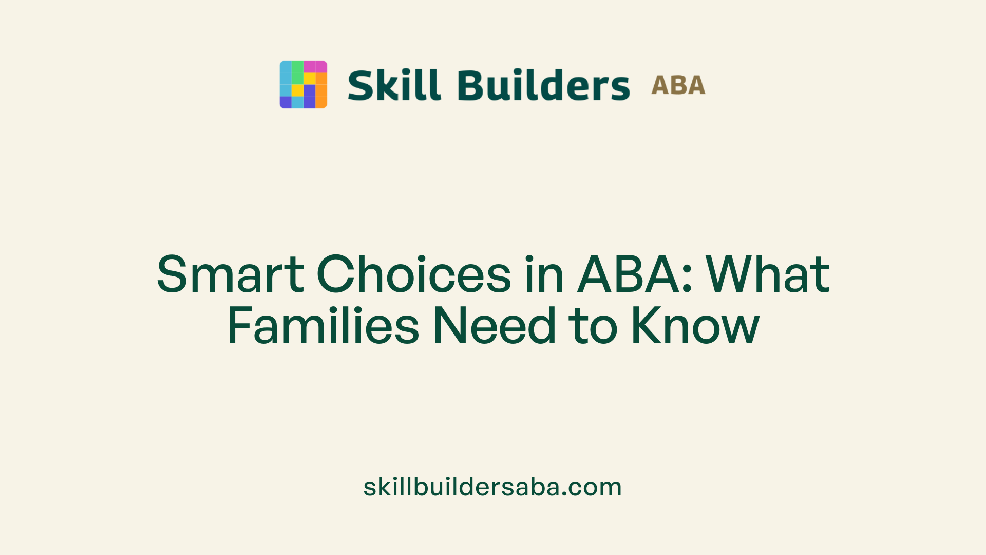 Smart Choices in ABA: What Families Need to Know
