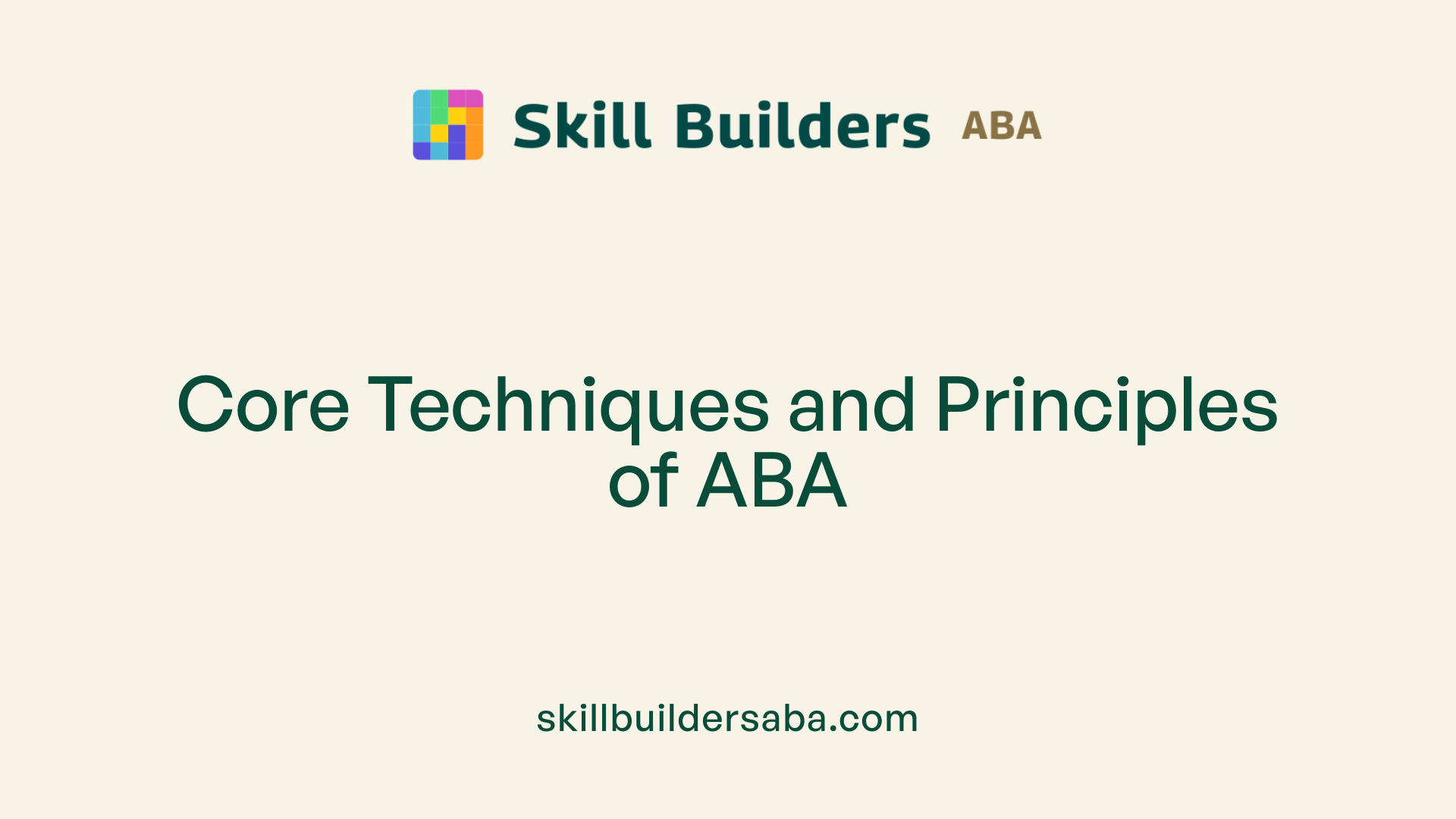 Core Techniques and Principles of ABA