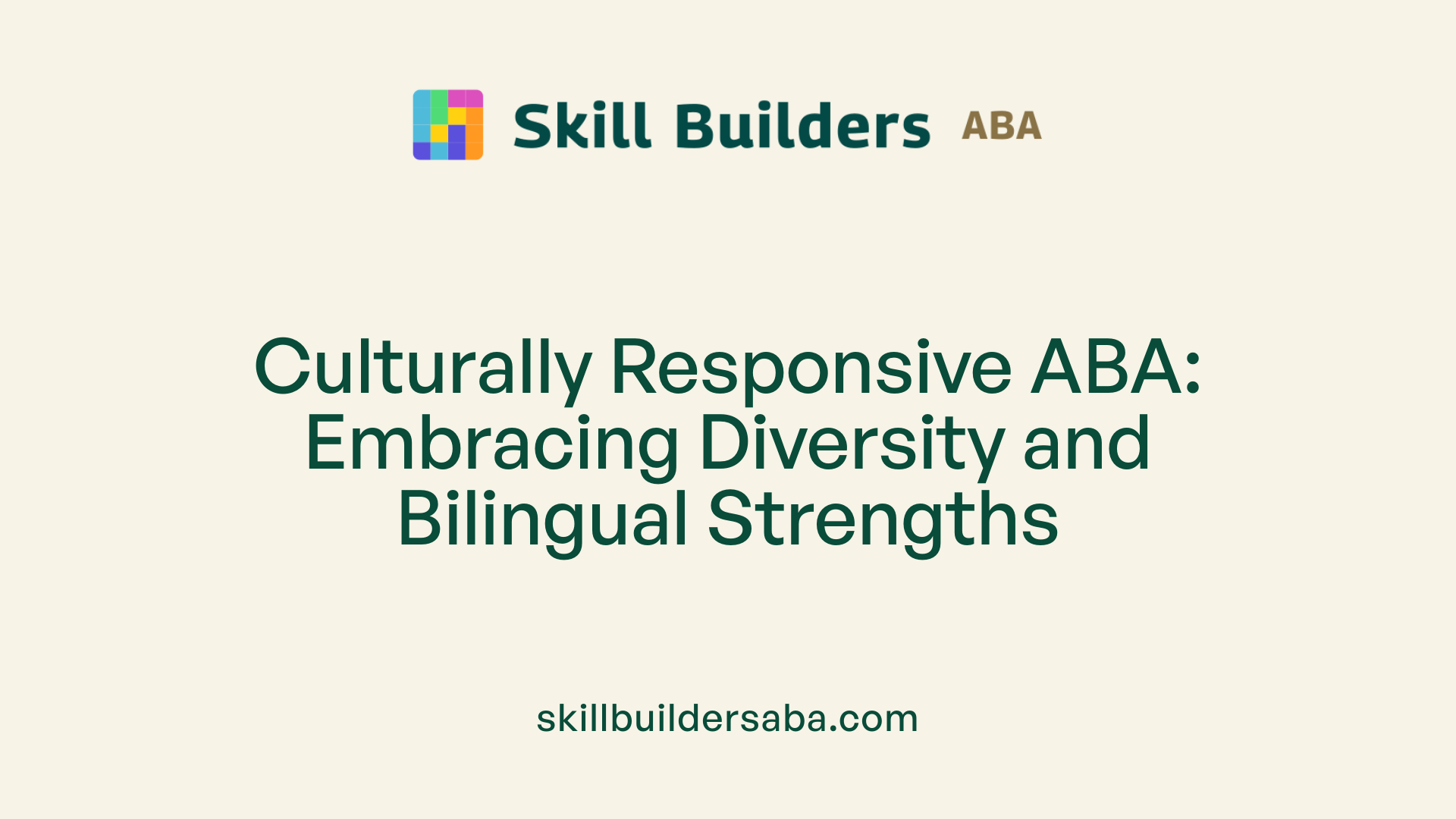 Culturally Responsive ABA: Embracing Diversity and Bilingual Strengths