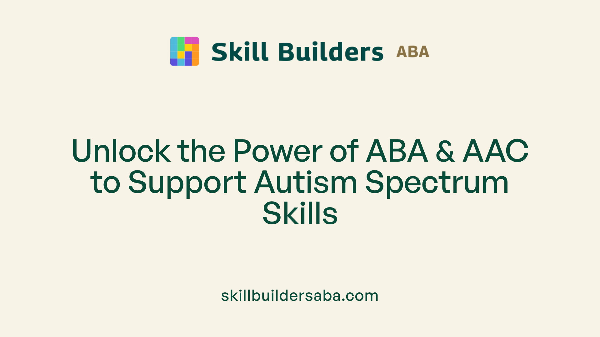 Unlock the Power of ABA &amp; AAC to Support Autism Spectrum Skills