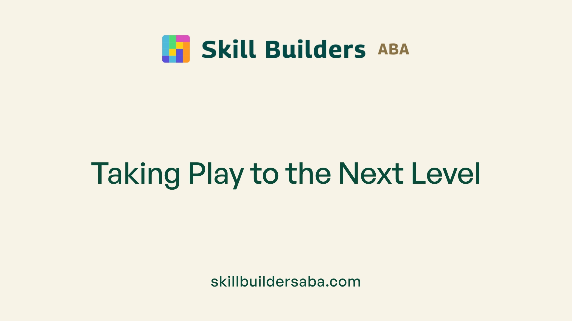 Taking Play to the Next Level