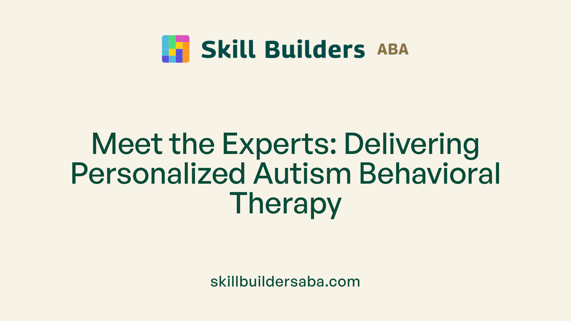 Meet the Experts: Delivering Personalized Autism Behavioral Therapy
