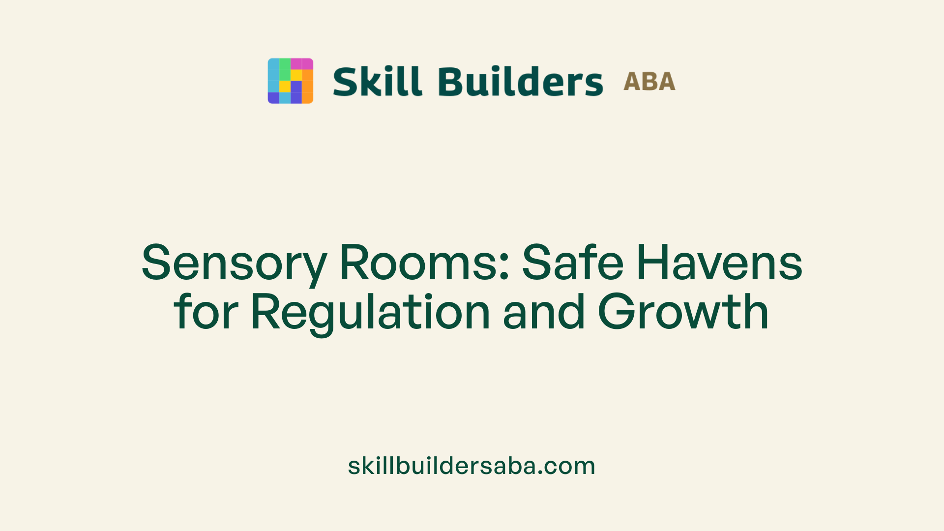 Sensory Rooms: Safe Havens for Regulation and Growth