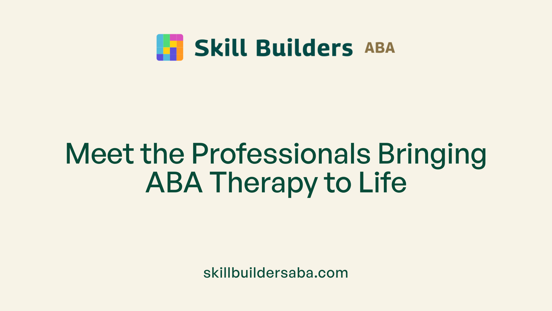 Meet the Professionals Bringing ABA Therapy to Life