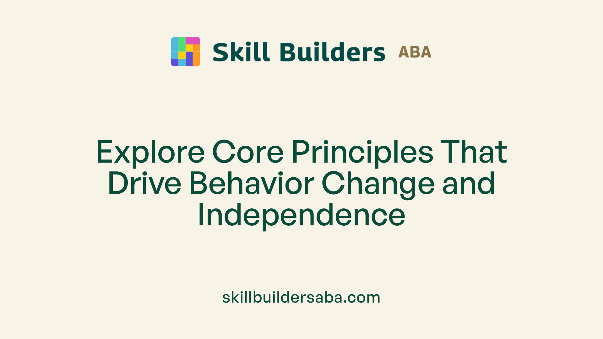 Explore Core Principles That Drive Behavior Change and Independence