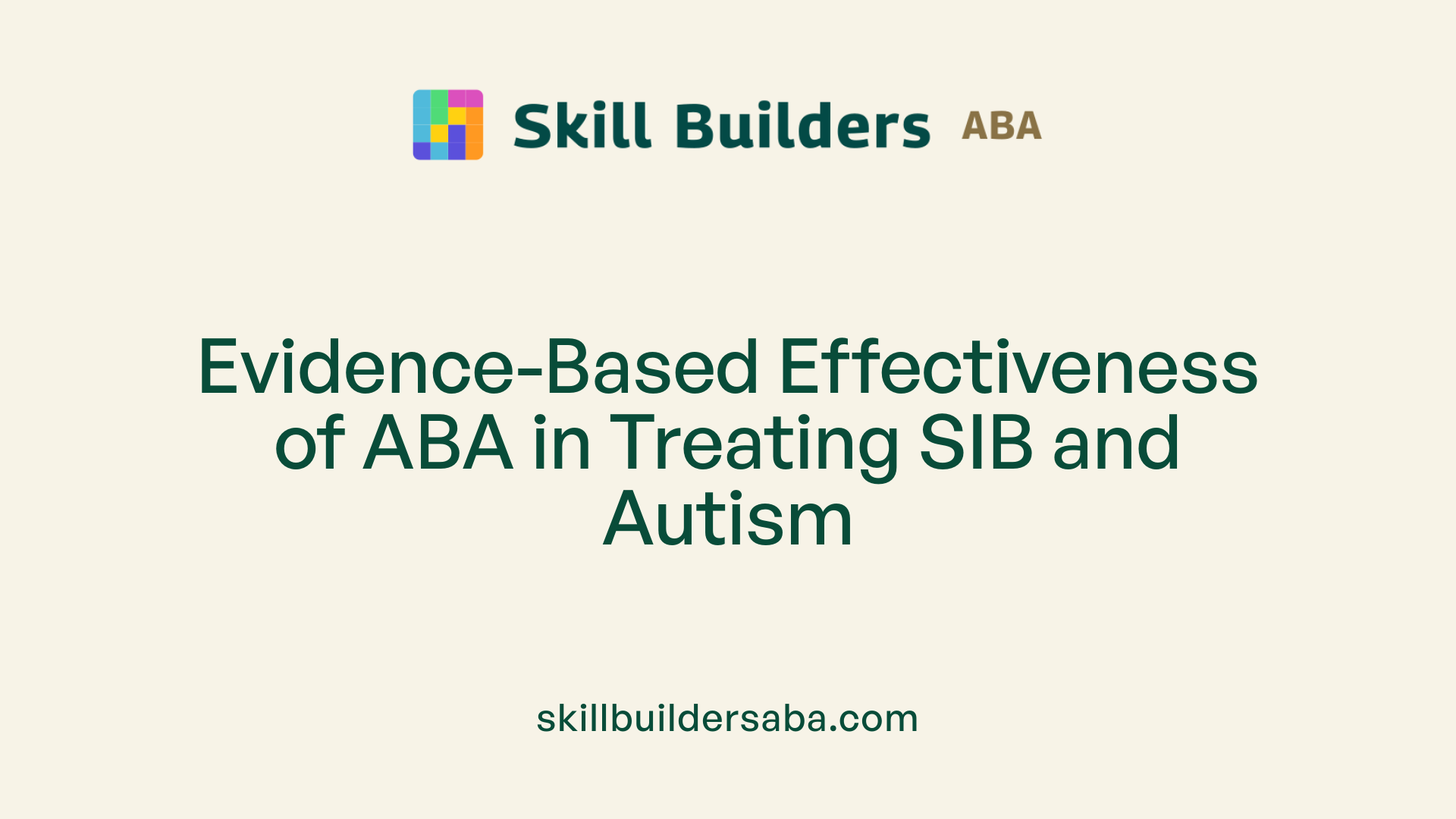 Evidence-Based Effectiveness of ABA in Treating SIB and Autism