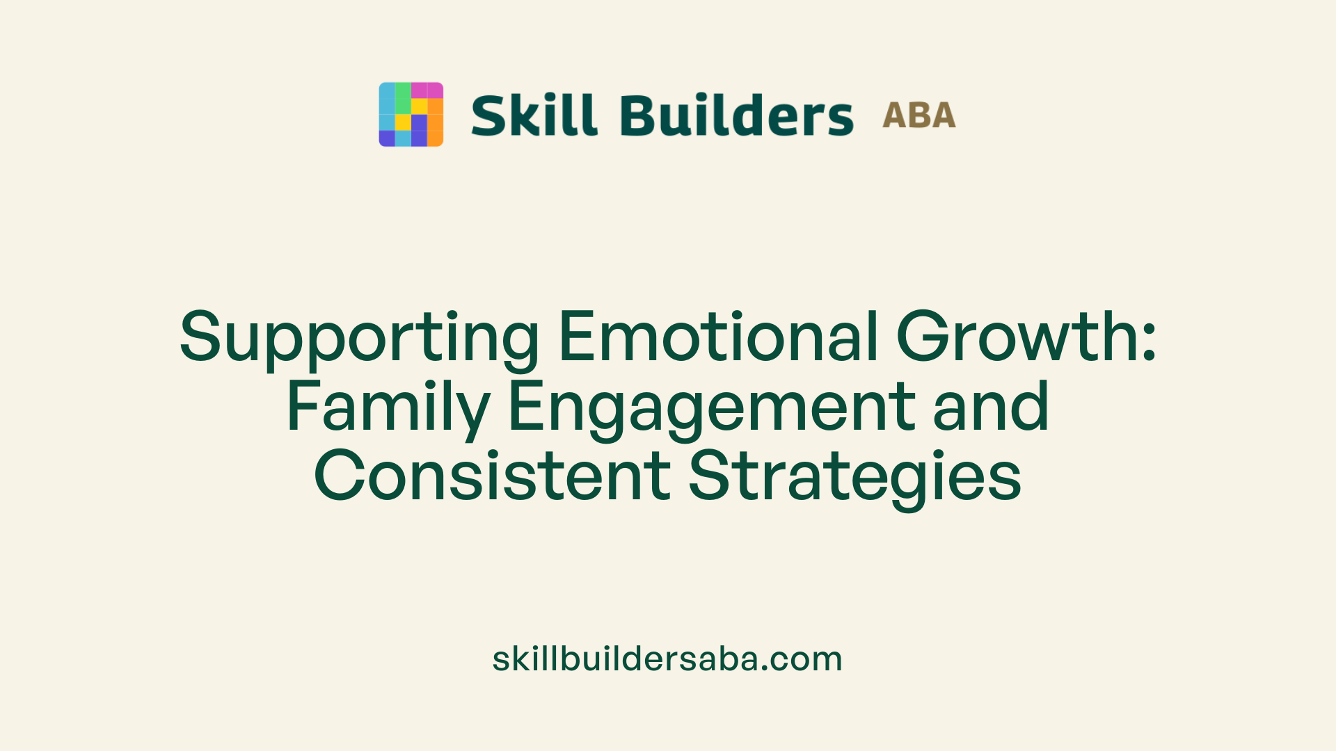 Supporting Emotional Growth: Family Engagement and Consistent Strategies