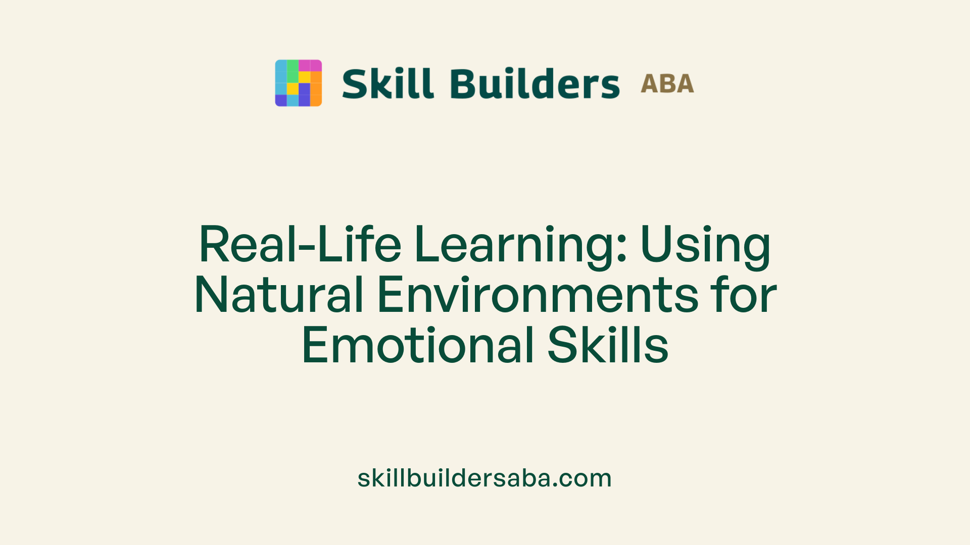 Real-Life Learning: Using Natural Environments for Emotional Skills