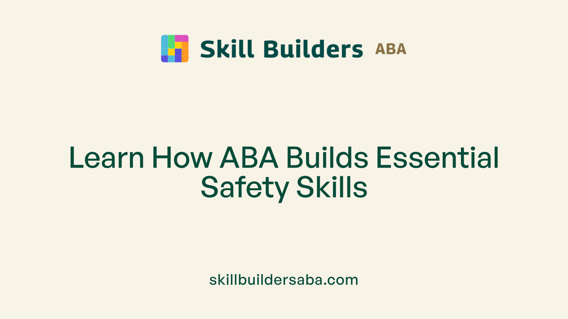 Learn How ABA Builds Essential Safety Skills