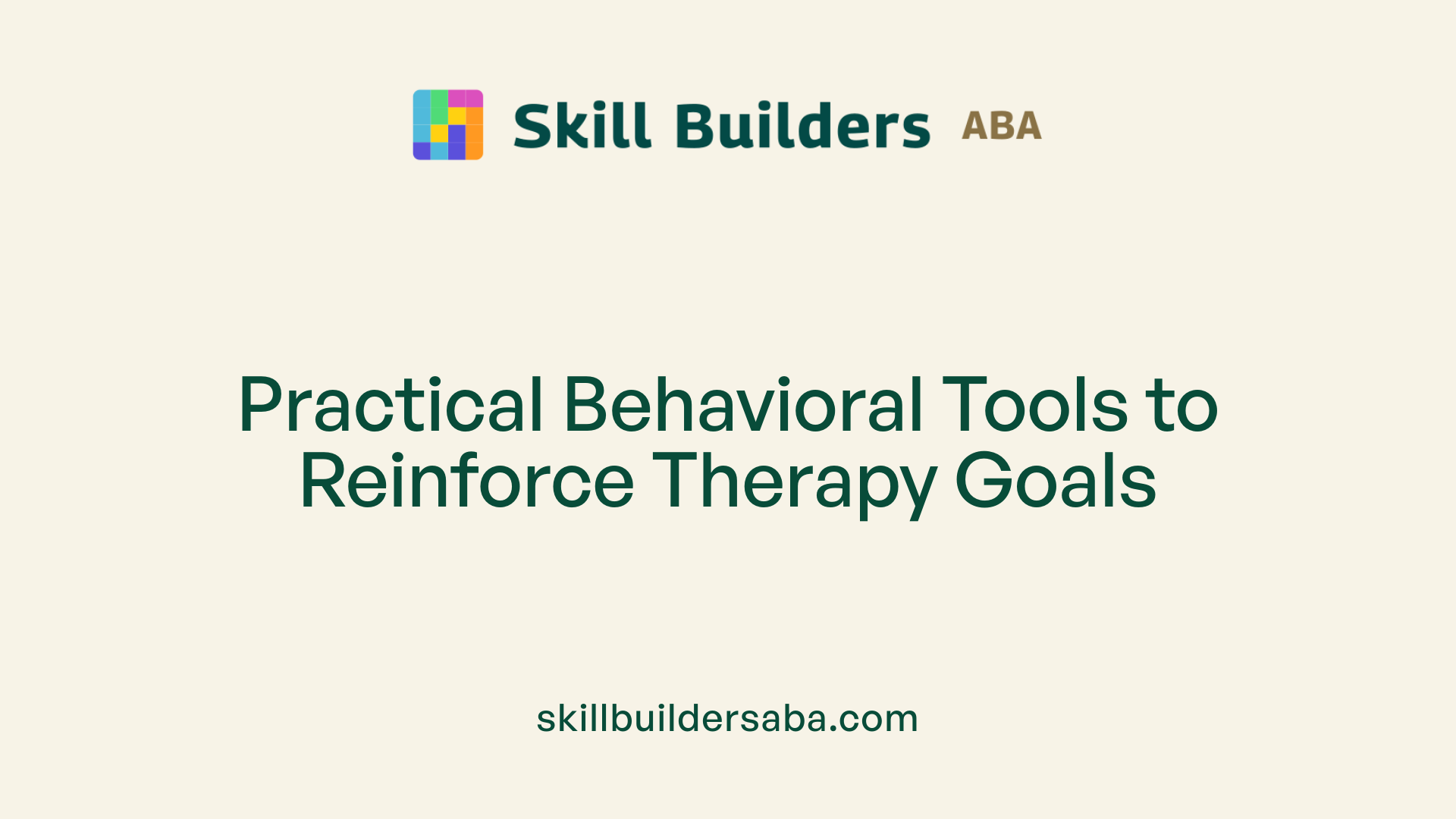 Practical Behavioral Tools to Reinforce Therapy Goals