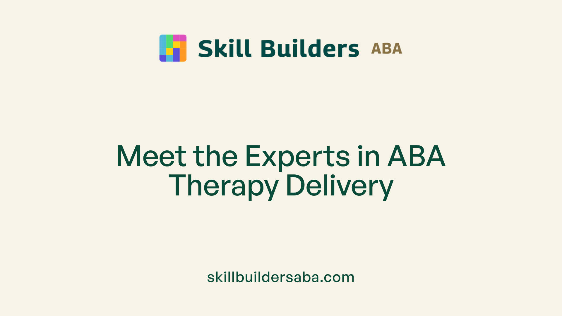 Meet the Experts in ABA Therapy Delivery