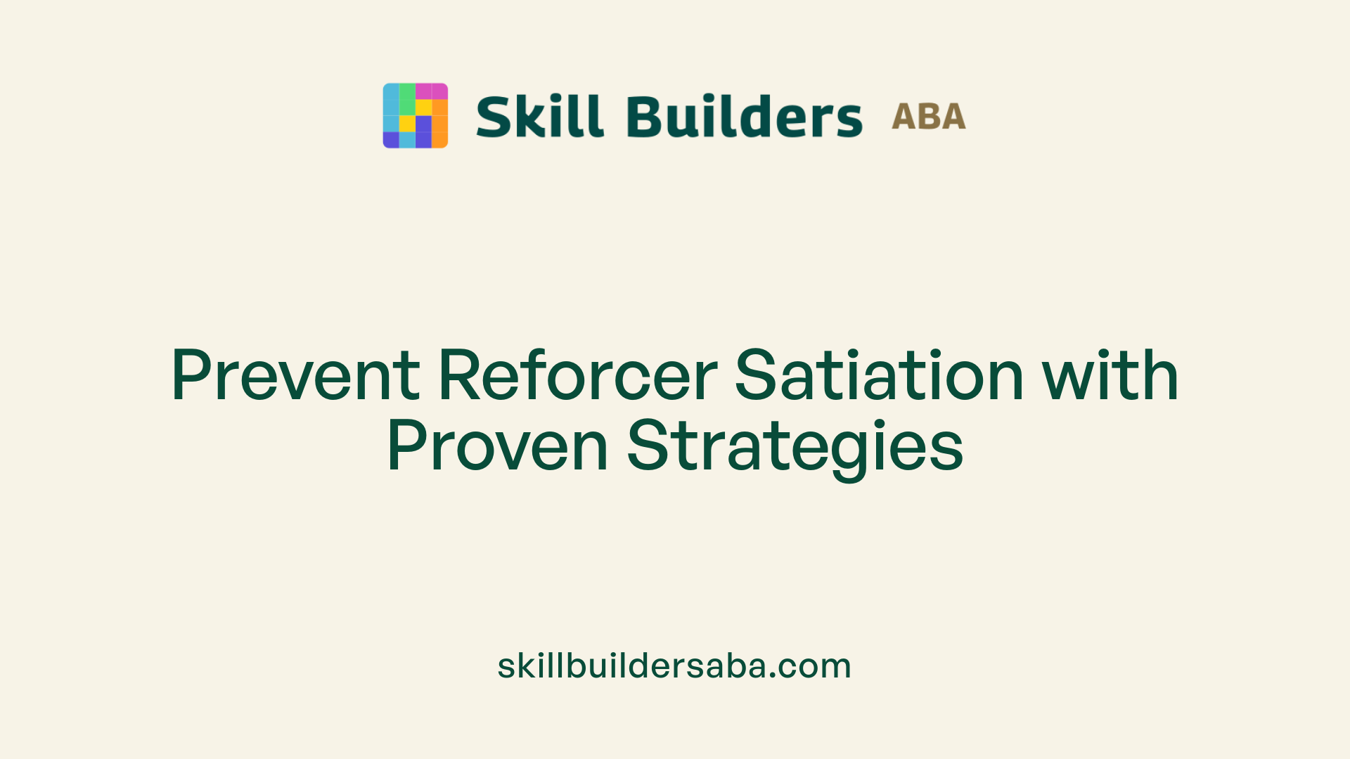 Prevent Reforcer Satiation with Proven Strategies