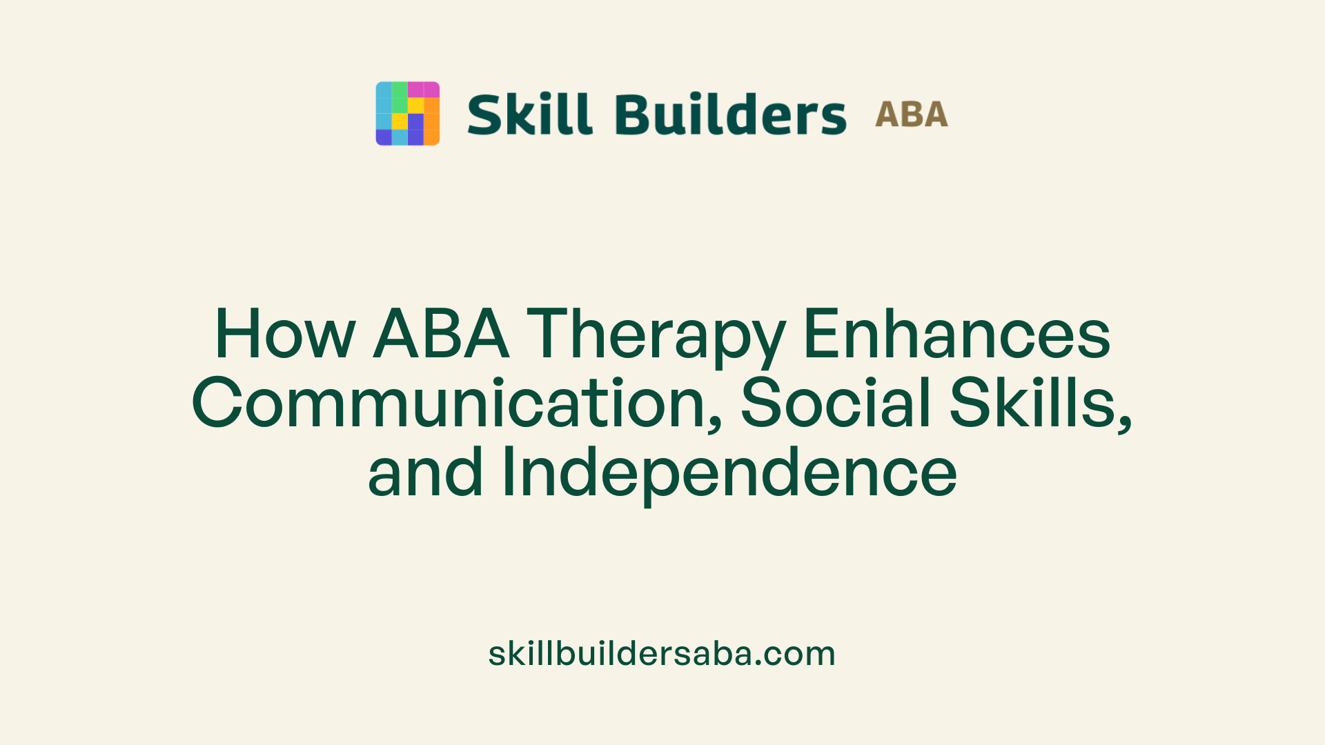 How ABA Therapy Enhances Communication, Social Skills, and Independence