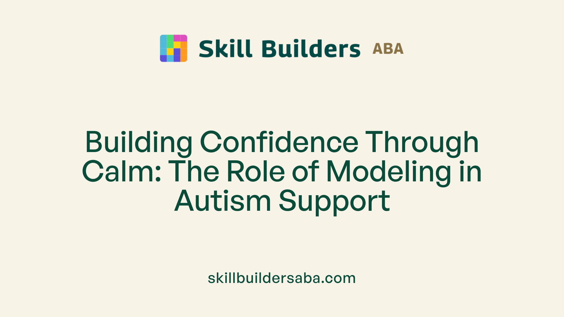 Building Confidence Through Calm: The Role of Modeling in Autism Support