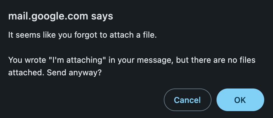 A screenshot of a dialogue that pops up in Gmail once you failed to attach a file in the email after stating in your email message that you have attached a file