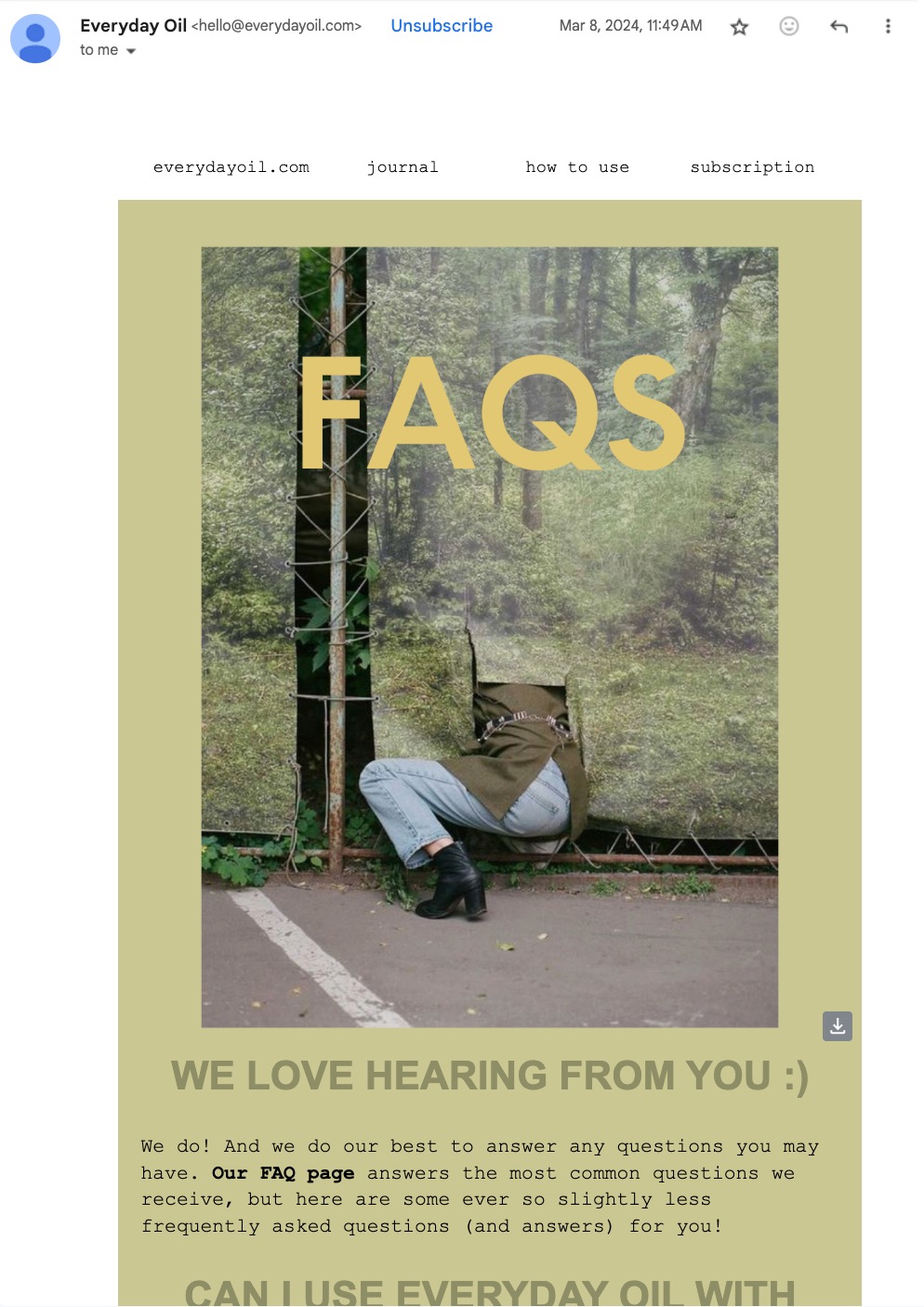 An email from Everyday Oil with the subject "FAQs." The image shows a person in a wooded area, positioned to look like they have a plant for a head. Large yellow text reads "FAQS." Below, text discusses addressing frequently asked questions and provides a link to the FAQ page to help automate your email response.
