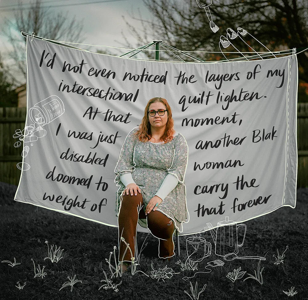 A photo of Renay sitting on a stool in front of a white sheet, hung up on a hills hoist. There are words written on the sheet that read: "I'd not even noticed the layers of my intersectional quilt lighten. At that moment, I was just another Blak disabled woman doomed to carry the weight of that forever.