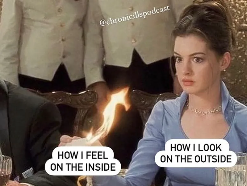 A meme of Princess Mia from the Princess Diaries movie holding a burning name card. There is text placed on top of the burning name card that says 'How I feel on the inside'. There is text placed on top of Mia, who looks alarmed, that says 'How I look on the outside'