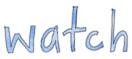 The word Watch hand drawn
