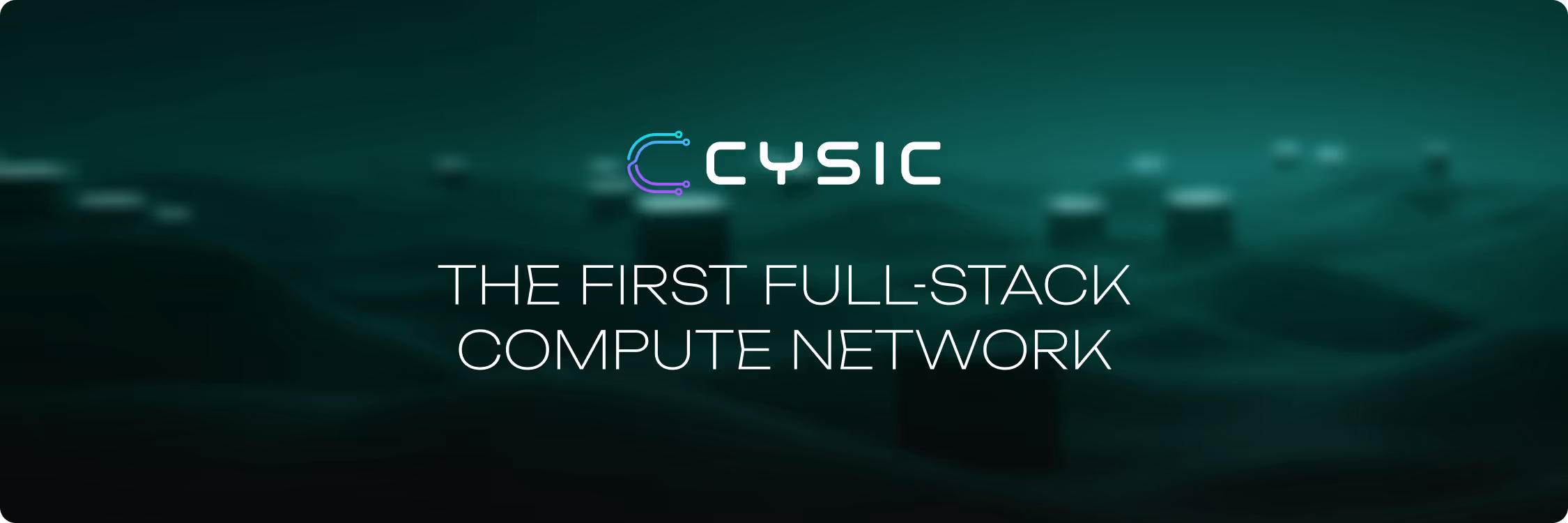 CYSIC logo with the text 'The first full-stack compute network' over a dark, abstract, technology-themed background.