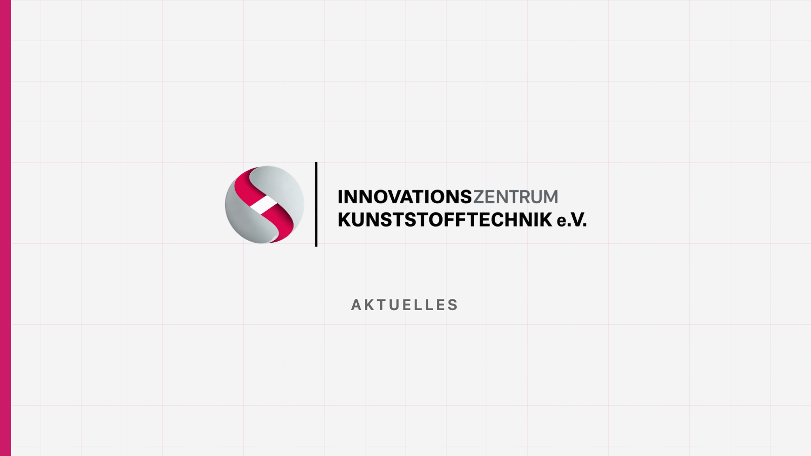 Innovationszentrum Kunststofftechnik e.V. – Aktuelles