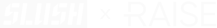 Slush x RAISE