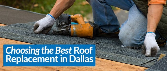 Choosing the Best Roof Replacement in Dallas-Fort Worth TX