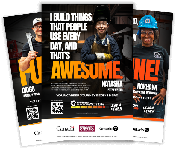 Career poster featuring Natasha, a fitter welder wearing protective gear, with the text: 'I build things that people use every day, and that's AWESOME!' promoting Ontario's Edge Factor Learn & Earn program.
