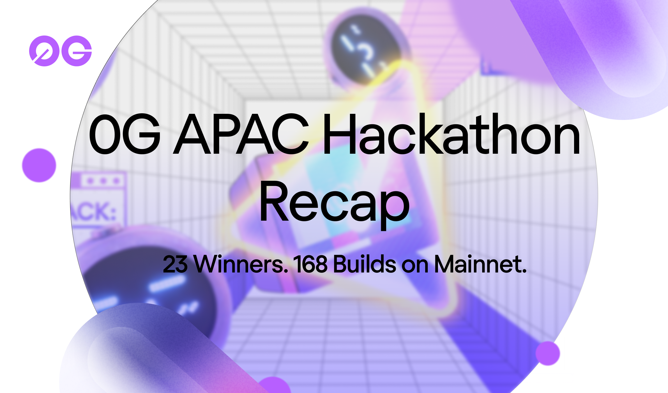 0G APAC Hackathon Recap: 23 Winners, 168 Builds on Mainnet