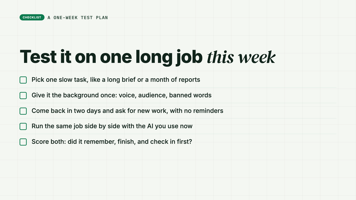A five-step plan for testing Meta Muse Wonder in one week. One, pick one slow task such as a long brief or a month of reports. Two, give it the background once, including brand voice and banned words. Three, come back two days later and ask for new work without repeating the context. Four, run the same job side by side with the AI tool you use today. Five, score both on whether they remembered, whether they finished, and whether they checked in before big steps.