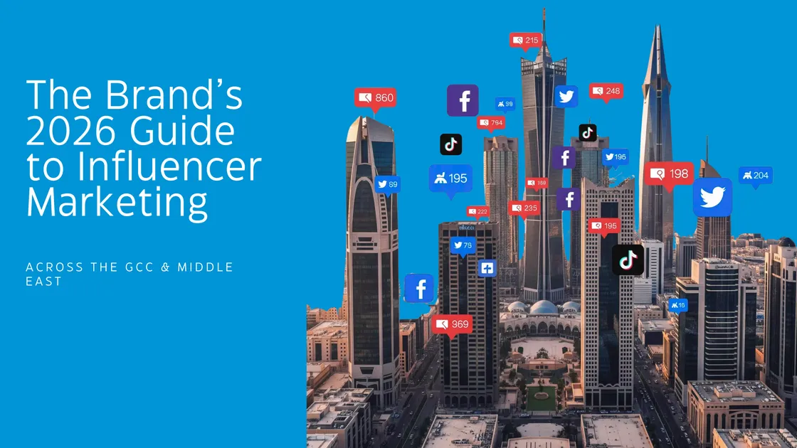 The Ultimate 2026 Guide to Influencer Marketing Agencies in the GCC