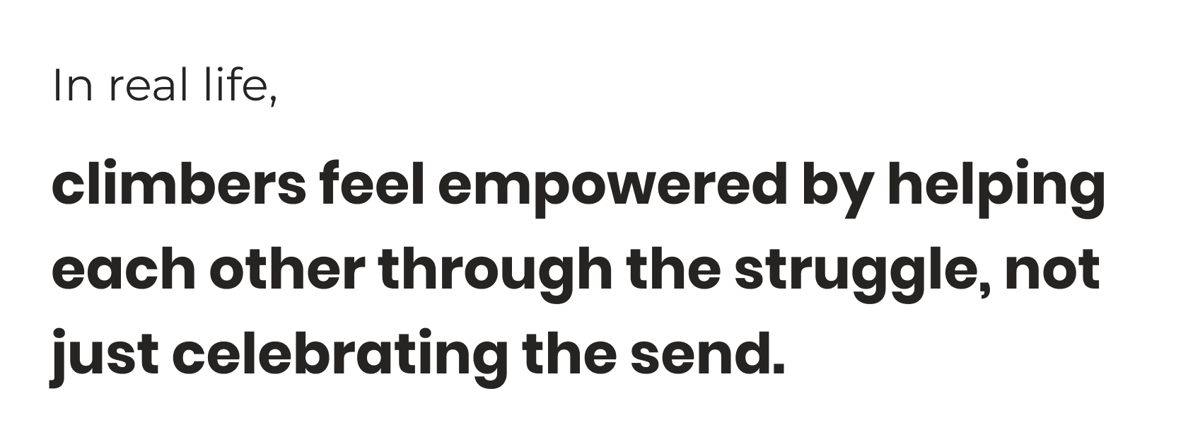 Text box stating "In real life, climbers feel empowered by helping each other through the struggle, not just celebrating the send." This indicates a missed opportunity for fostering collaborative support in the app.