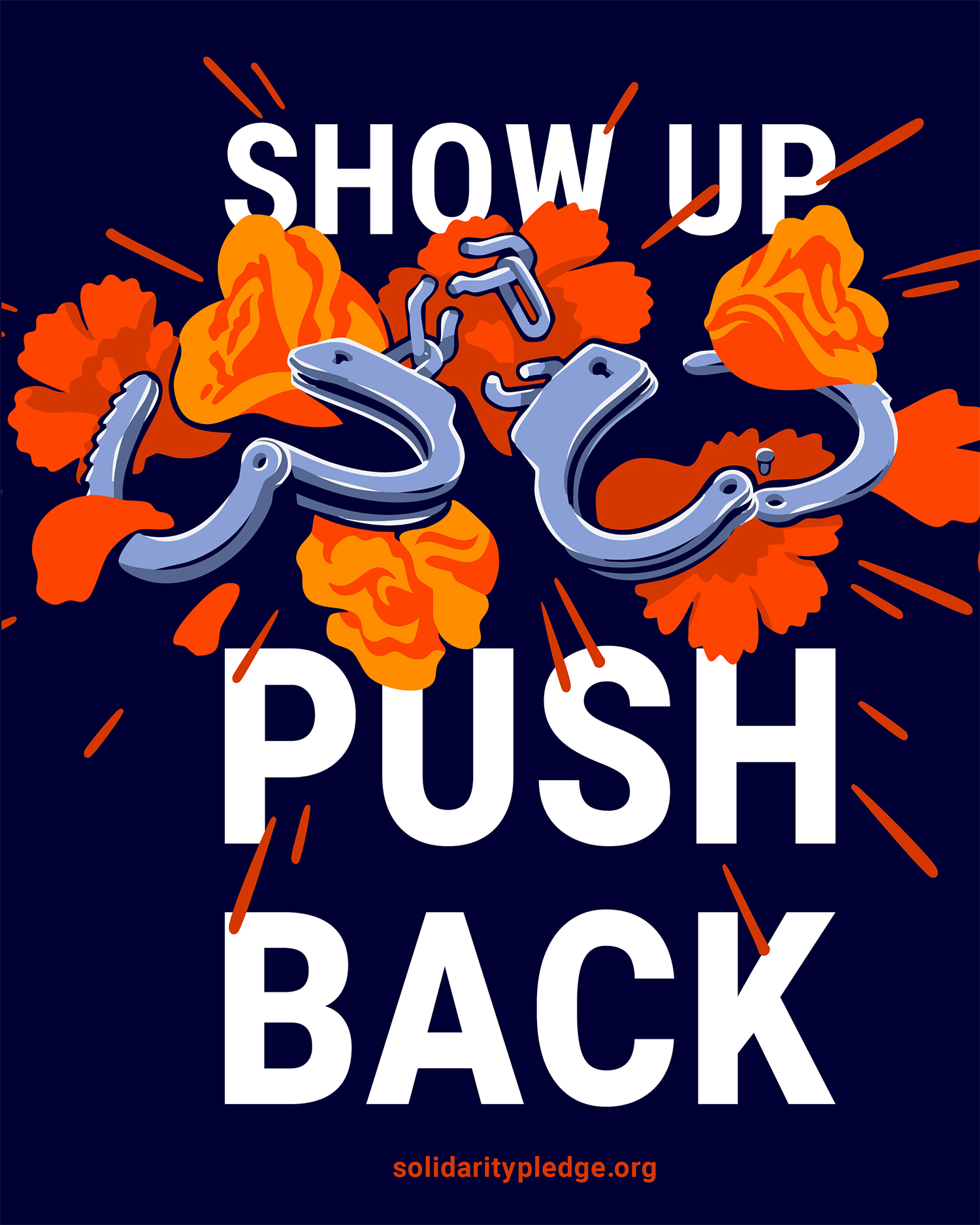 A pair of broken, open handcuffs in front of red and orange flowers with the words "Show up, push back"