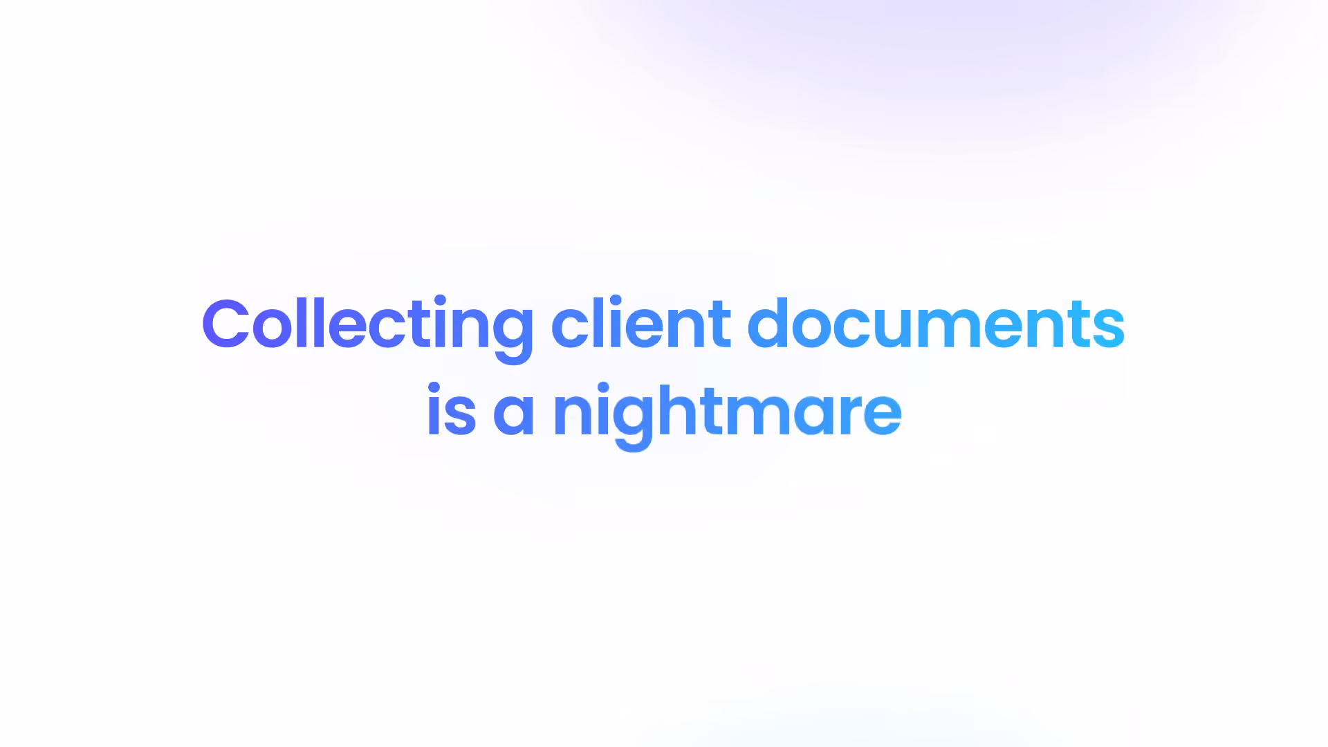 Text reads: Collecting client documents is a nightmare in gradient blue font on white background.