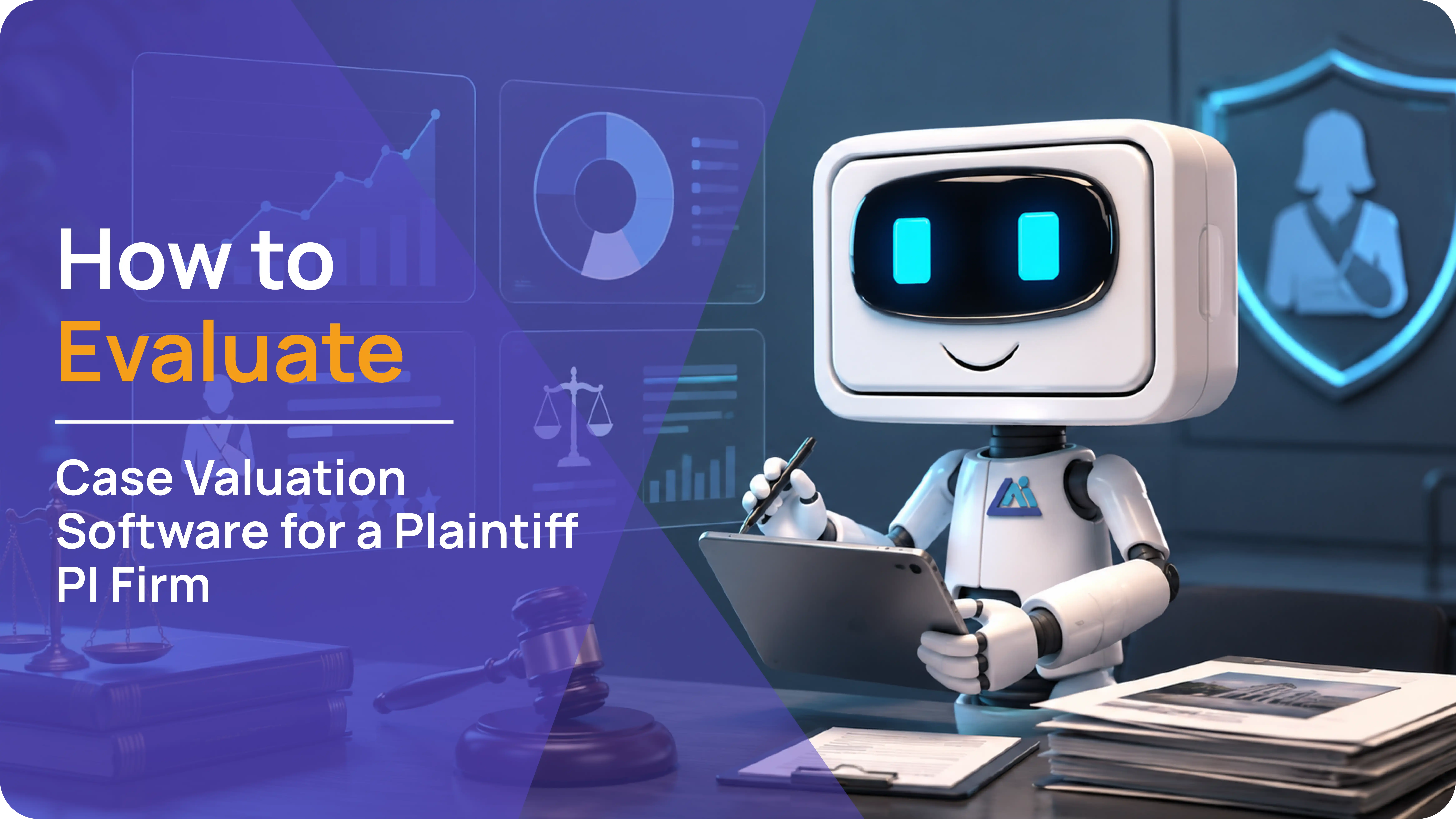 AI robot taking notes on a tablet beside analytics charts and a client protection icon, how to evaluate case valuation software for a plaintiff PI firm.