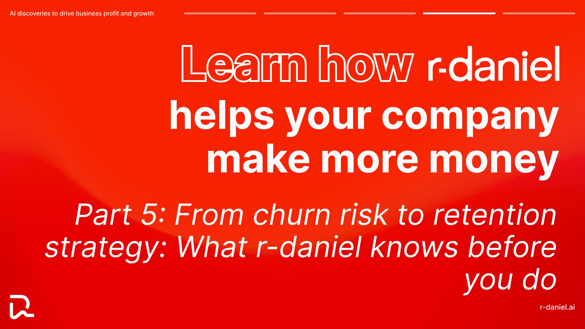r-daniel helps your company make more money
