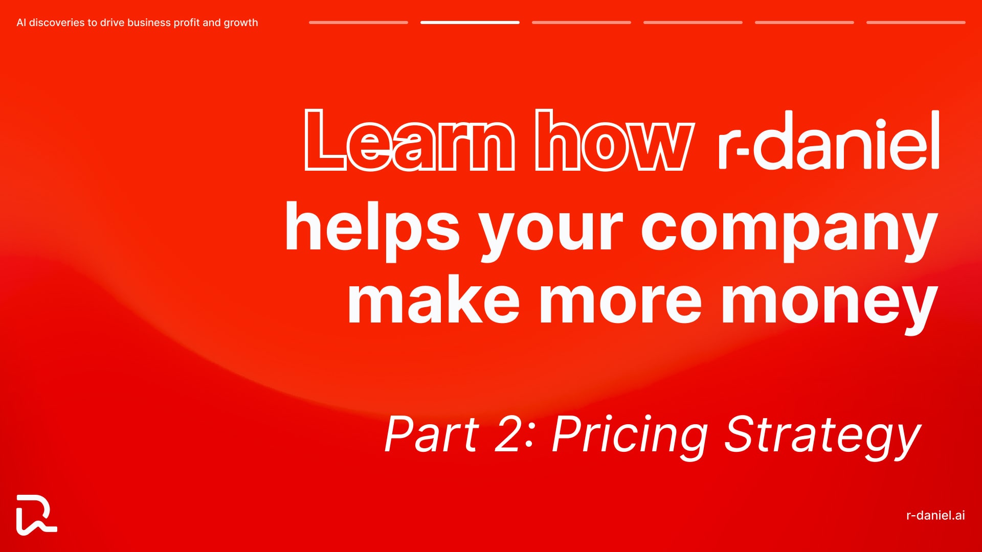 r-daniel helps your company make more money
