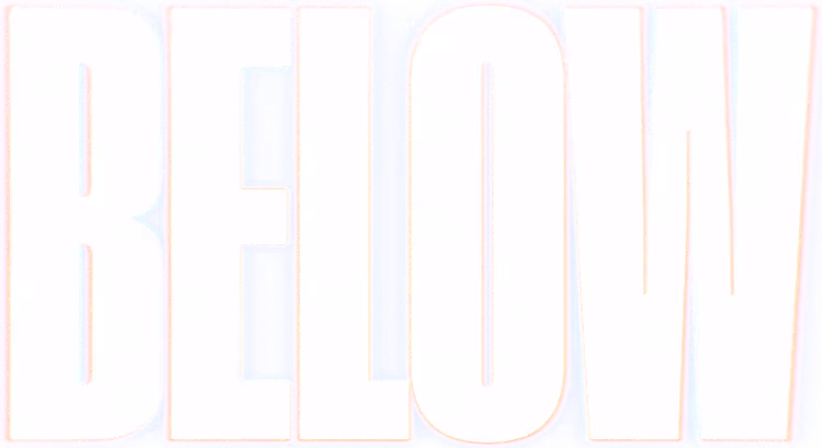The word BELOW in large, bold white letters with a blue glow background.