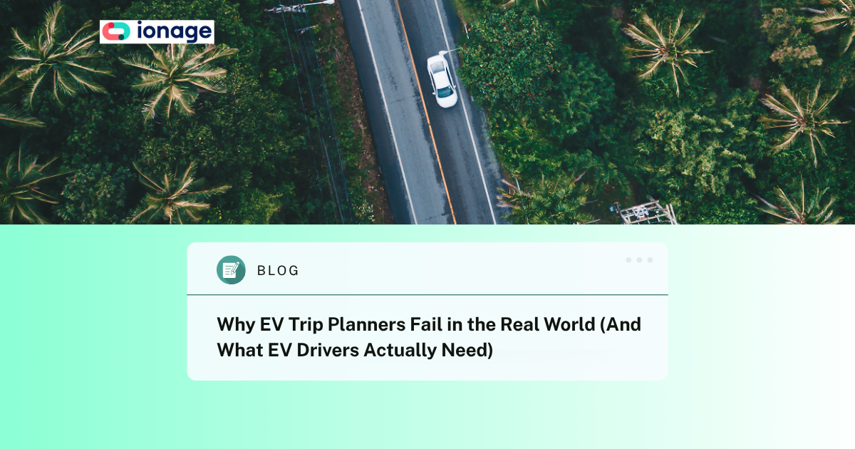 Why EV Trip Planners Fail in the Real World (And What EV Drivers Actually Need)