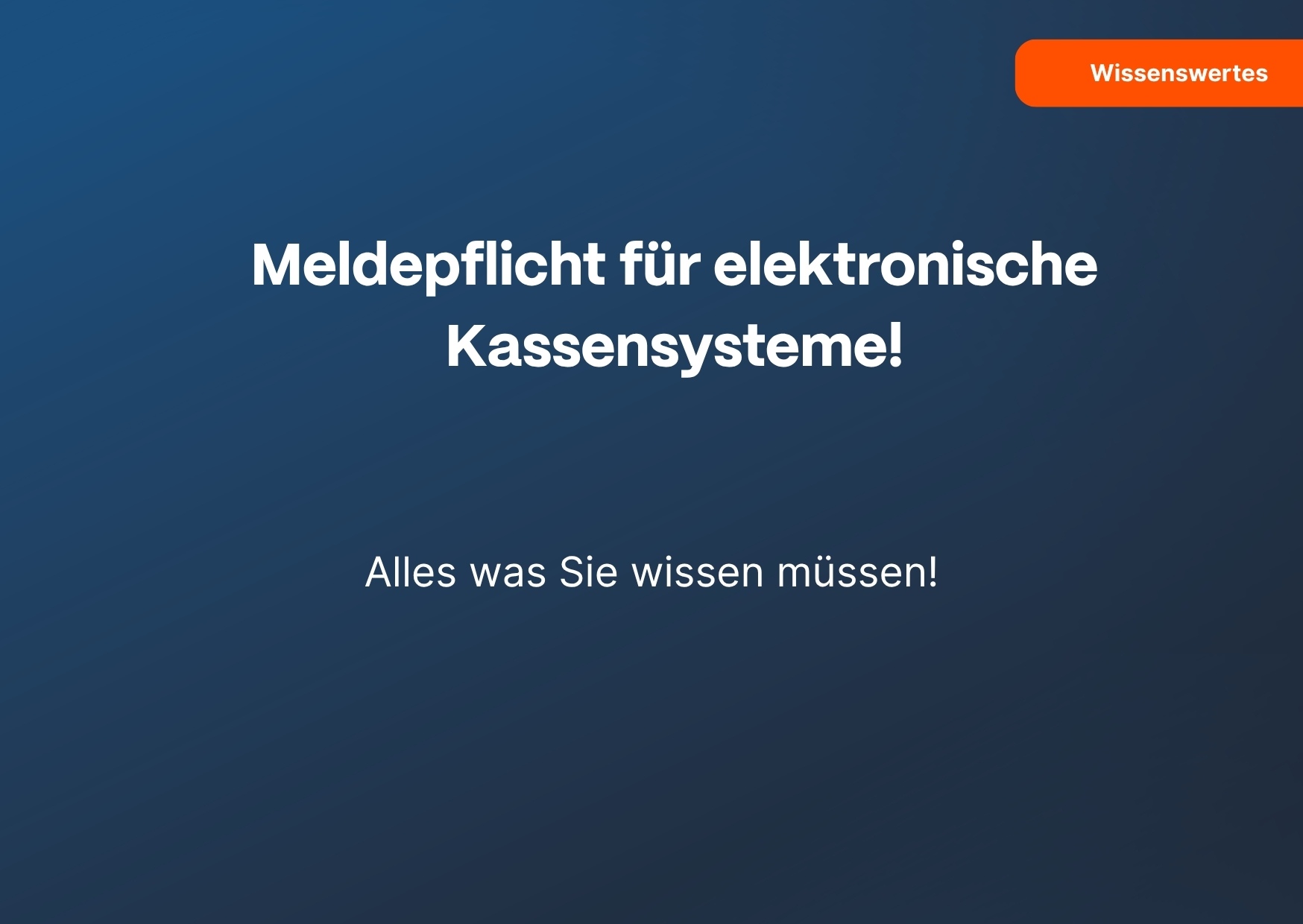 Meldepflicht für elektronische Kassensysteme ab 2025