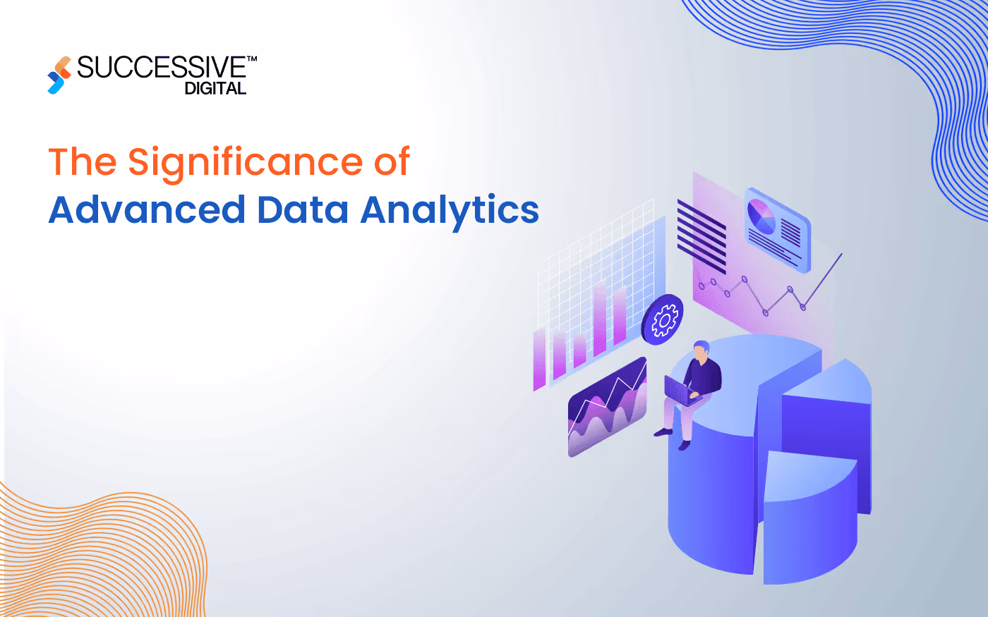 The Significance of Advanced Data Analytics