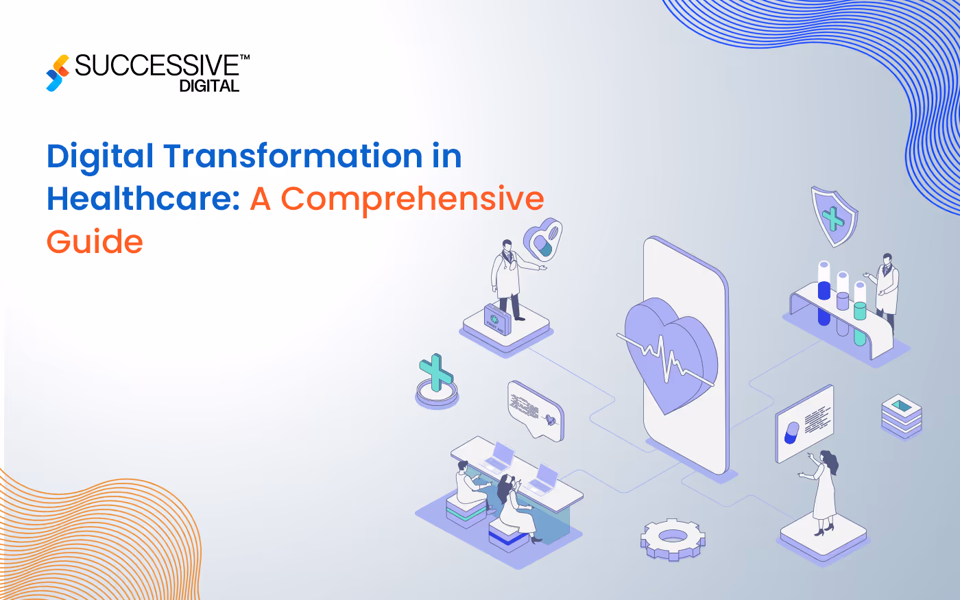 Digital Transformation in Healthcare: A Comprehensive Guide