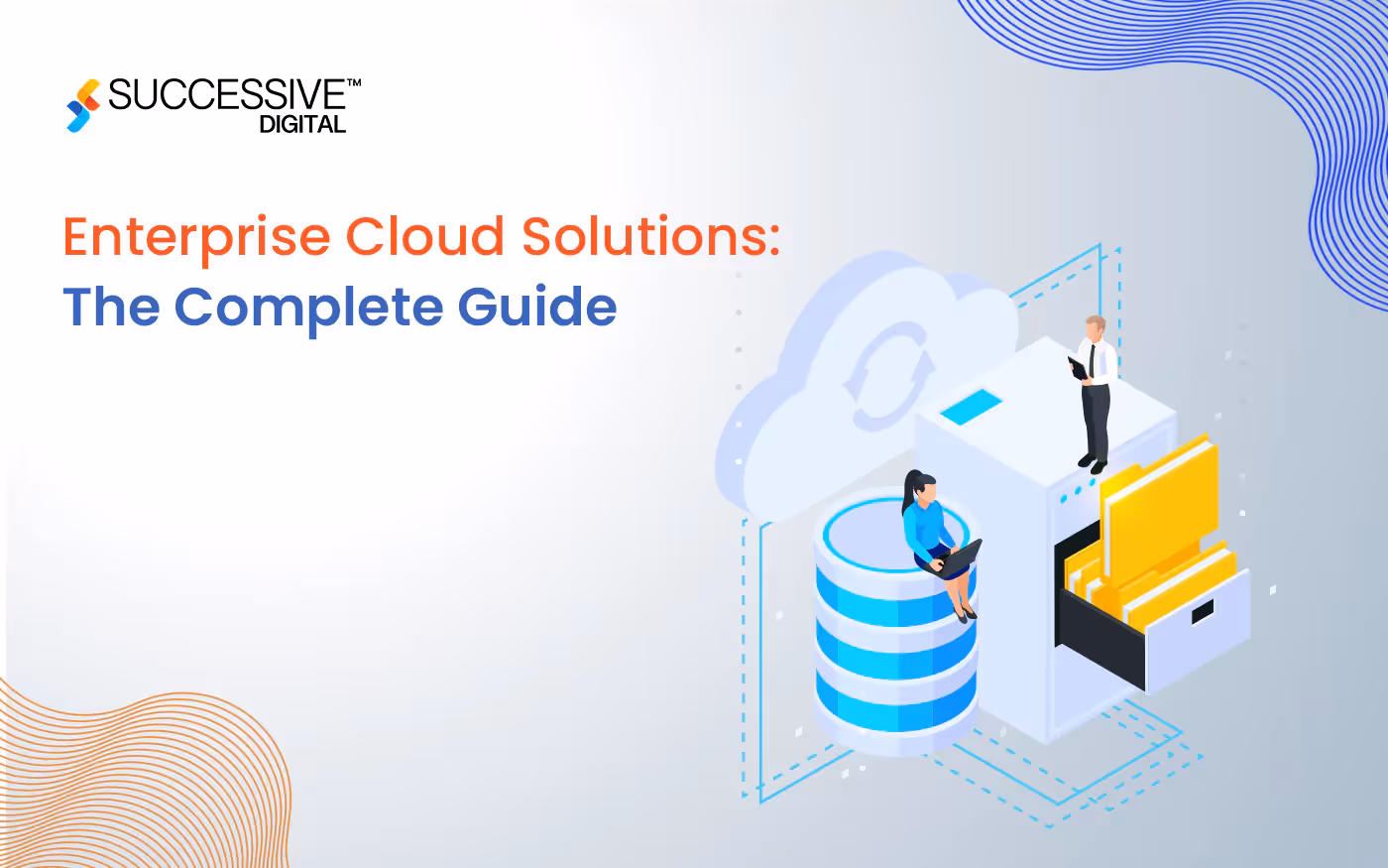 Enterprise Cloud Solutions: The Complete Guide