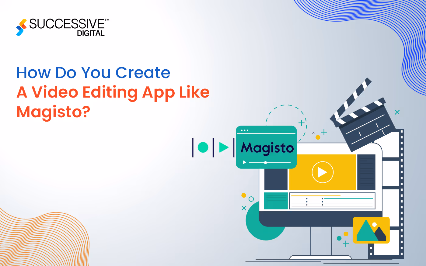 How To Develop A Video Editing App Like Magisto?