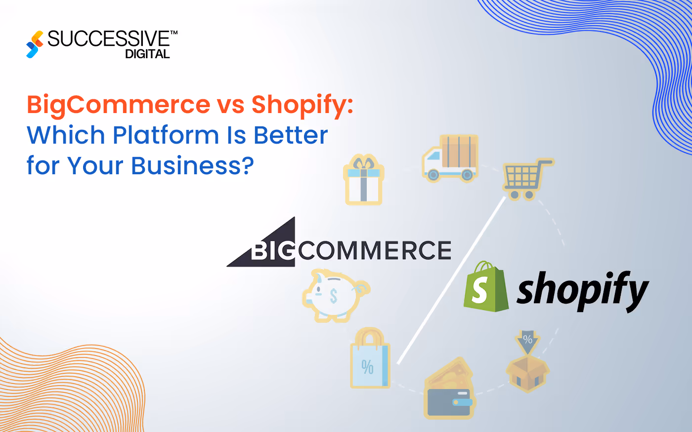 BigCommerce vs Shopify: Which Is Better for Your Business?