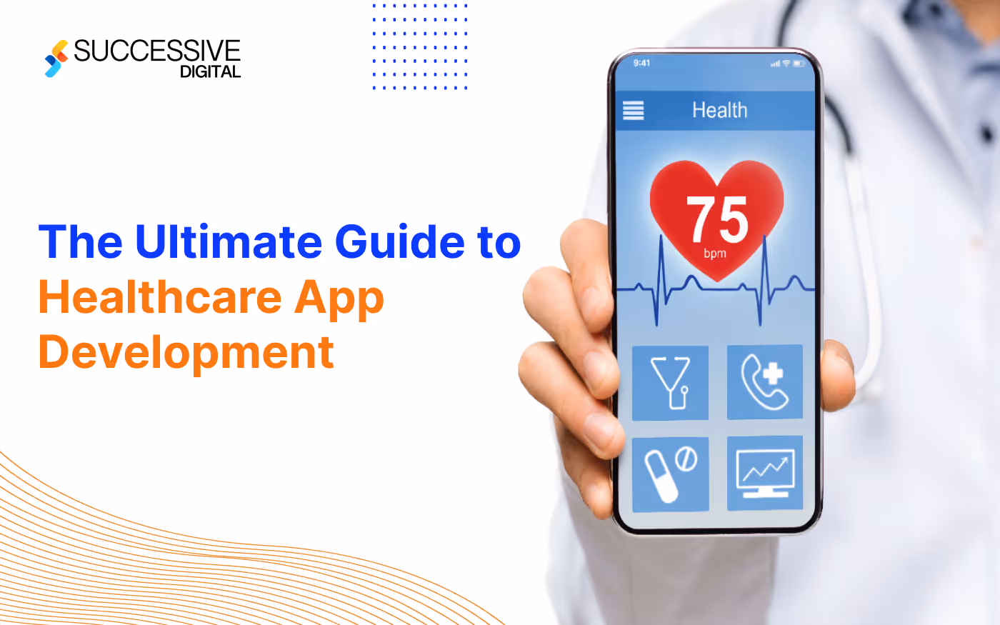 The Ultimate Guide to Healthcare App Development