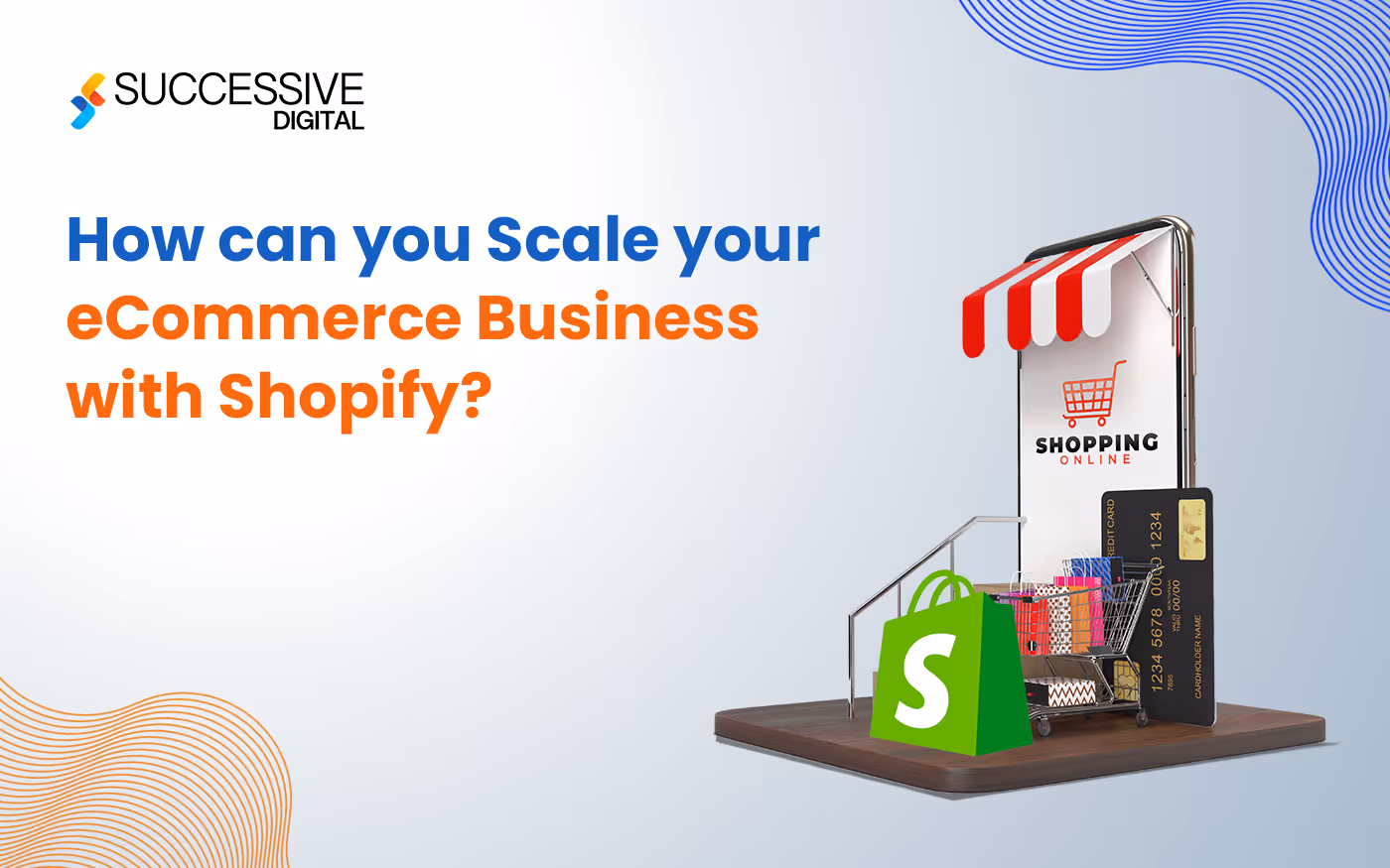 How Can You Scale Your eCommerce Business With Shopify?